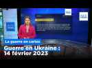 Guerre en Ukraine : la situation au 14 février 2023, cartes à l'appui