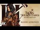 Les Trois Mousquetaires - D'Artagnan - Bande-annonce officielle 4K