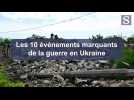 Guerre en Ukraine : 10 événements marquants