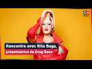 Rencontre avec Rita Baga, présentatrice de Drag Race