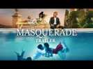 MASQUERADE - Official Trailer