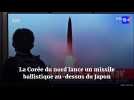La Corée du nord lance un missile au-dessus du Japon