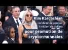 Kim Kardashian condamnée à payer 1 million de dollars pour promotion de crypto-monnaies