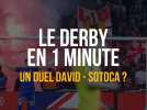 Le derby en 1 minute : un duel David - Sotoca ?