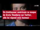 VIDÉO. Un kickboxeur américain se moque de Greta Thunberg sur Twitter, elle lui répond avec humour