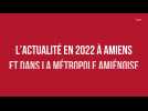 L'actualité en 2022 à Amiens et dans la Métropole amiénoise
