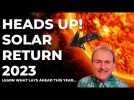 HEADS UP! Solar Return 2023 - Learn what lays ahead this year... #astrology2023