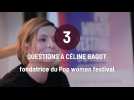 3 questions à Céline Bagot, fondatrice du Pop women festival