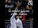 Le debrief express d'OM - Hyères (2-0)