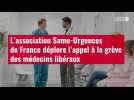 VIDÉO. L'association Samu-Urgences de France déplore l'appel à la grève des médecins libéraux