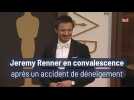 Jeremy Renner en convalescence après un accident de déneigement.