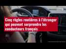 VIDÉO. Cinq règles routières à l'étranger qui peuvent surprendre les conducteurs français