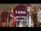 Trois infos sur Clovis, 1er roi de France