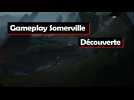 Vidéo Somerville - Vidéo de gameplay: Découverte