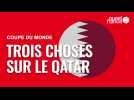 VIDÉO. Coupe du monde 2022 : trois choses que vous ne savez (peut-être) pas sur le Qatar