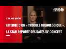 VIDÉO. Atteinte d'un « trouble neurologique », Céline Dion reporte des dates de concert