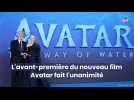 L'avant-première du nouveau film Avatar fait l'unanimité