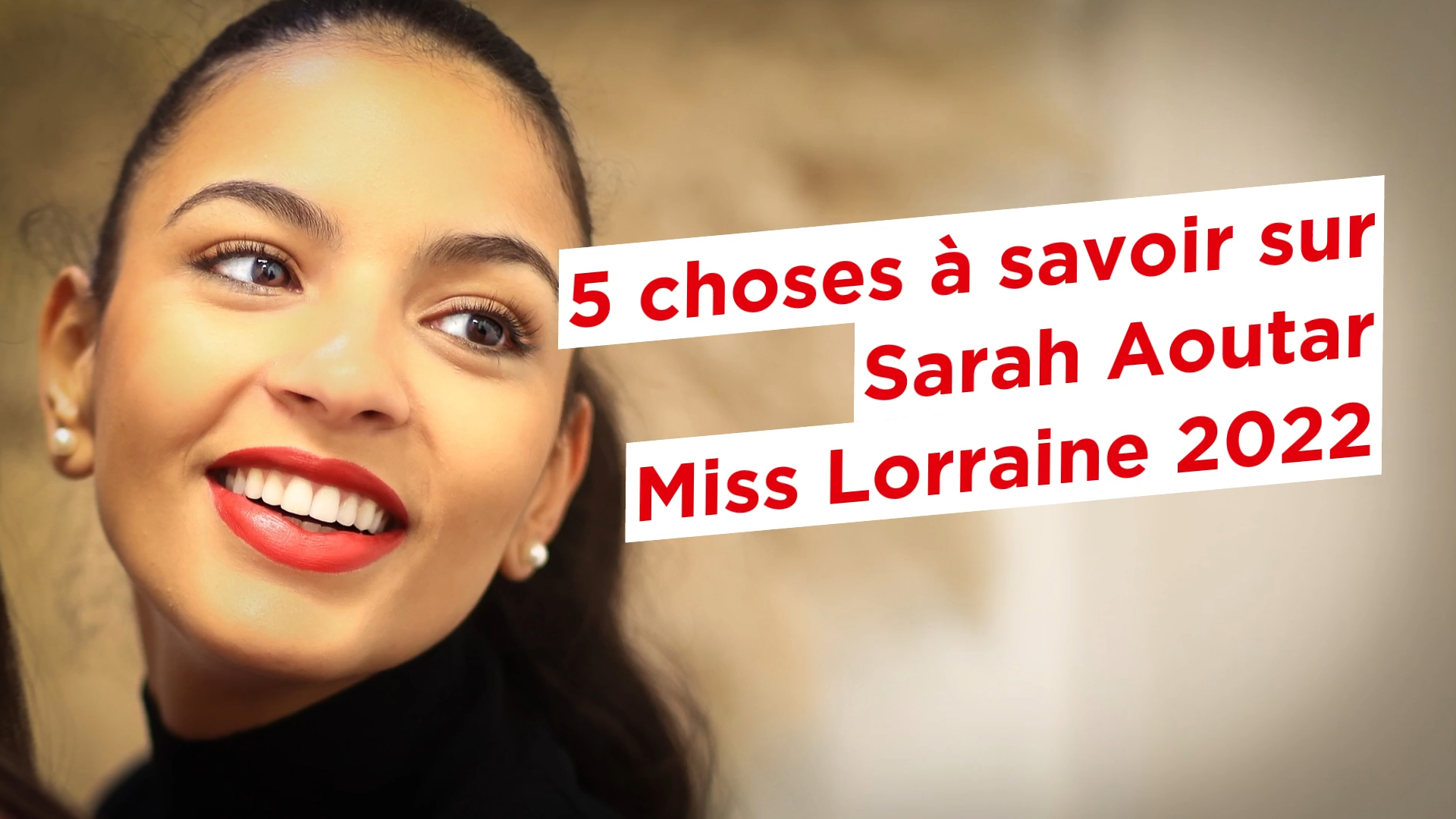 Vidéo. Miss France 2023 : cinq choses à savoir sur Sarah Aoutar, Miss  Lorraine 2022