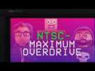 [NTSC] Nouveau Truc Super Cool - EPISODE 04 - MAXIMUM OVERDRIVE