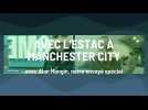 EXCLU - avec l'Estac en direct de Manchester City