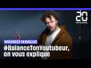 #BalanceTonYoutubeur : Norman, Léo Grasset... Ces youtubeurs accusés d'abus sexuels