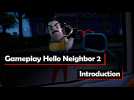 Vido Hello Neighbor 2 - Vido de gameplay: Introduction