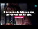 3 astuces de blocus que personne ne te dira