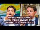 Pourquoi Arnaud Robinet et Boris Ravignon quittent la Région Grand Est