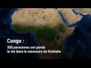 Congo : 300 personnes ont perdu la vie dans le massacre de Kishishe