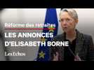 Réforme des retraites : ce qu'il faut retenir des annonces d'Elisabeth Borne