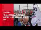 Réforme des retraites : plus de 15 000 manifestants à Angers