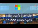 Microsoft licencie 10 000 employés