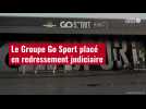 VIDÉO. Le Groupe Go Sport placé en redressement judiciaire