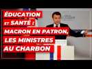 Éducation et santé : Macron en patron, les ministres au charbon