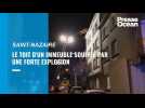 VIDEO. Explosion spectaculaire dans un immeuble du centre-ville de Saint-Nazaire