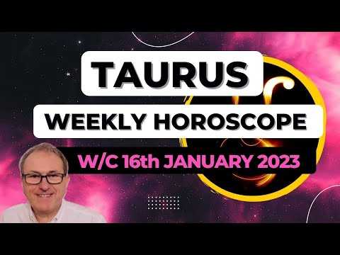 Taurus Horoscope Weekly Astrology from 16th January 2023