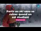 Partir au ski sans se ruiner quand on est étudiant