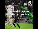 Le debrief express d'OM - FC Lorient (3-1)