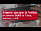 VIDÉO. Nintendo a vendu plus de 7 millions de consoles Switch en France, nouveau record