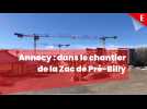 Annecy : visite de l'impressionnant chantier de la Zac de Pré-Billy à Pringy