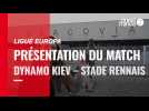 VIDÉO. Dynamo Kiev - Stade Rennais, présentation du match de ligue Europa