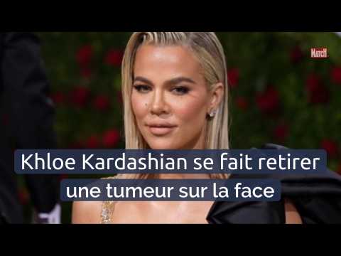VIDEO : Khloe Kardashian se fait retirer une tumeur sur la face