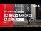 VIDÉO. Royaume-Uni : la Première ministre Liz Truss jette l'éponge et démissionne