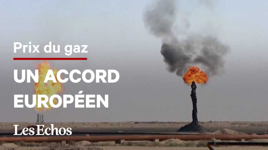 Illustration pour la vidéo Accord européen sur le prix du gaz : ce qu’il faut en retenir