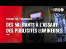 VIDÉO. Crise de l'énergie : Extinction Rebellion éteint la publicité lumineuse à Paris