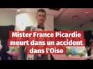 Mister France Picardie est mort dans un accident dans l'Oise