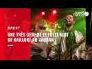 VIDEO. À Brest, la très grande et folle nuit du karaoké au Vauban