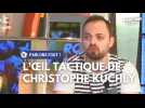 Parlons foot : l'oeil tactique de Christophe Kuchly