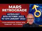 Mars Retrograde Astrology - 30th Oct 2022 to 12th Jan 2023 + Zodiac Forecasts for ALL 12 SIGNS!