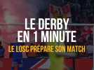 Le derby en 1 minute : le LOSC prépare son match